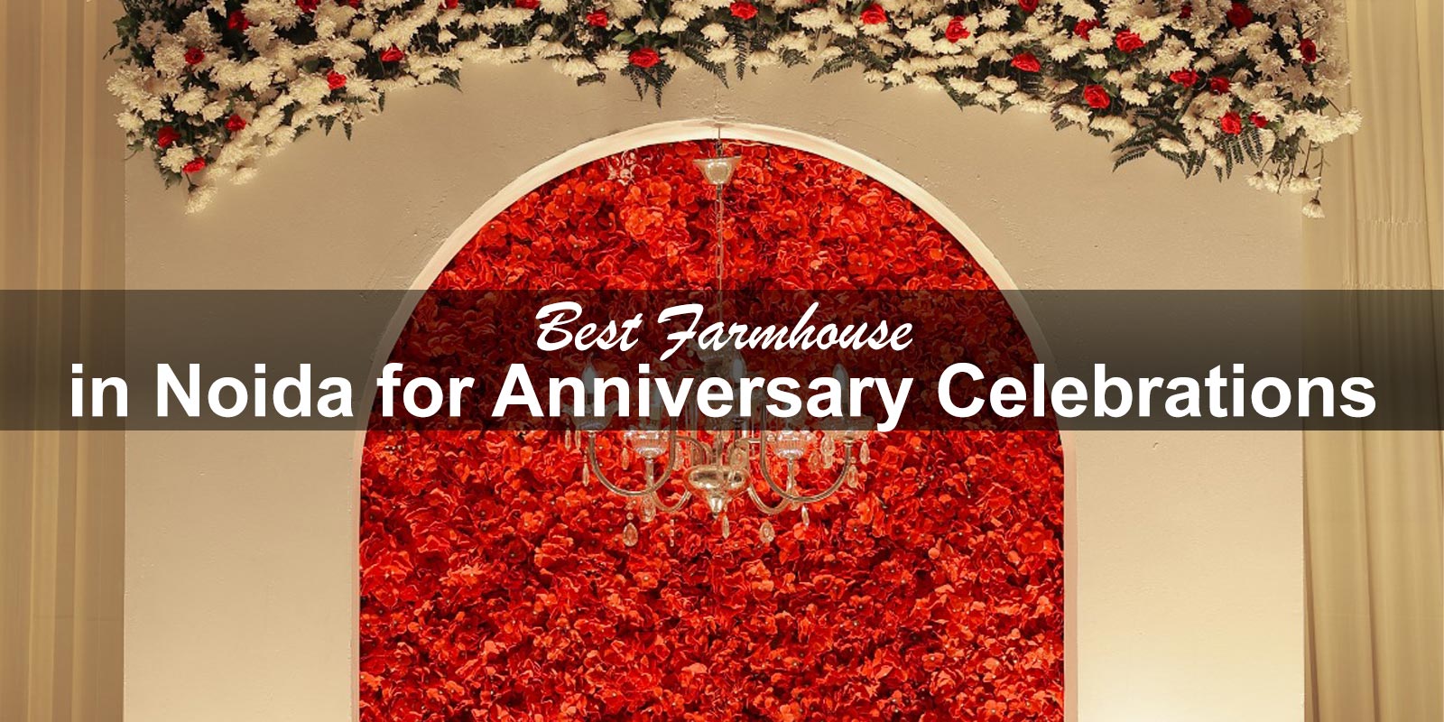 Best Farmhouse in Noida for Anniversary Celebrations