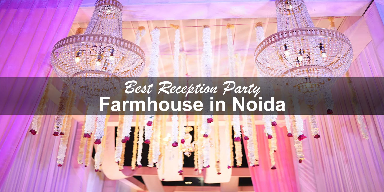Best Reception Party Farmhouse in Noida