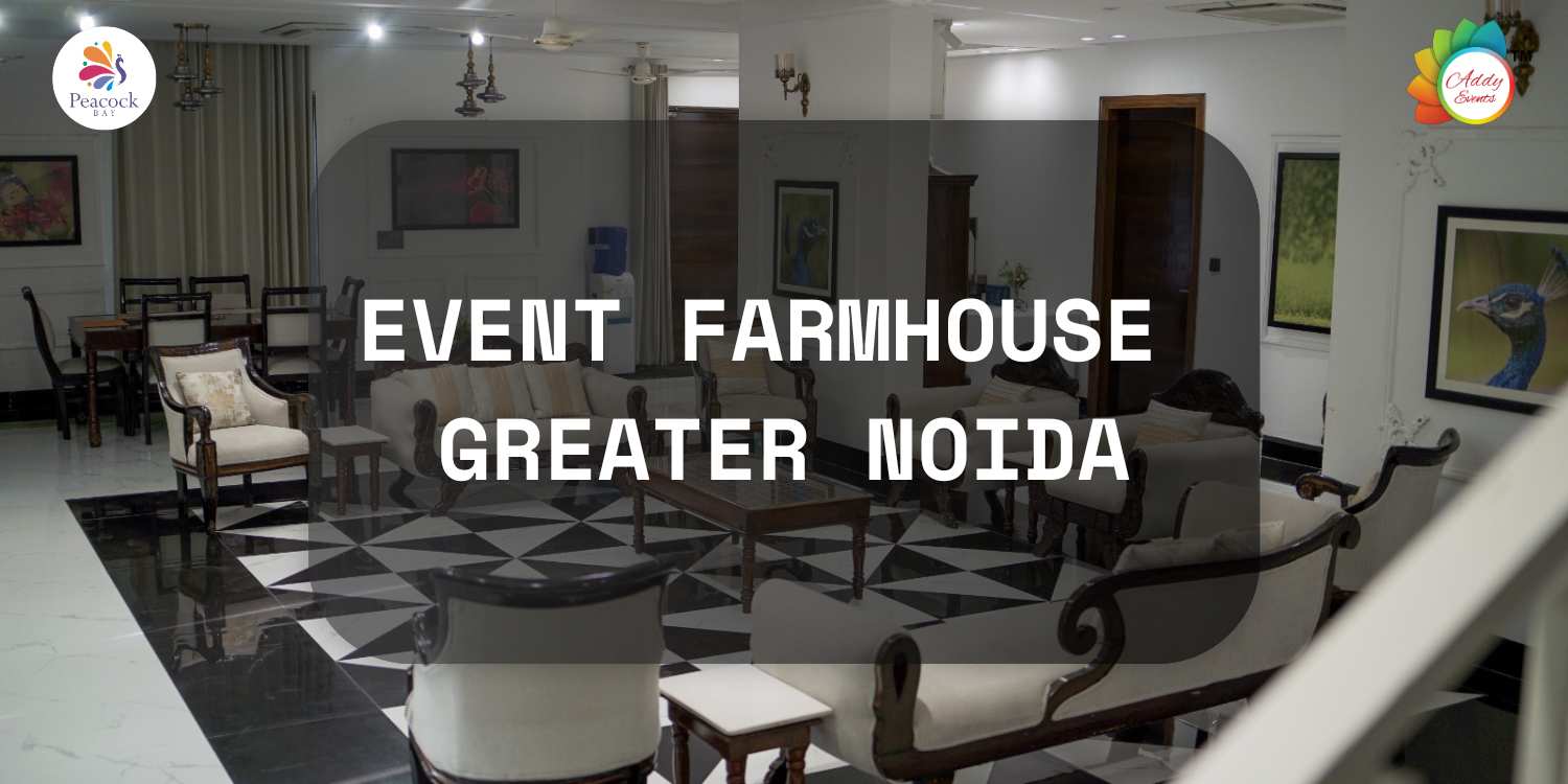 Elegant Event Farmhouse for Outdoor Wedding in Greater Noida – Peacock Bay