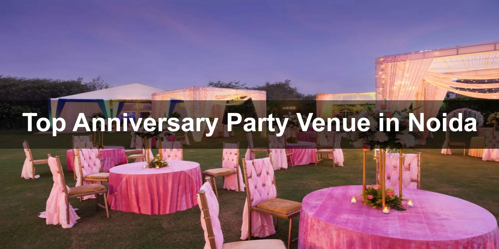 Top Anniversary Party Venue in Noida