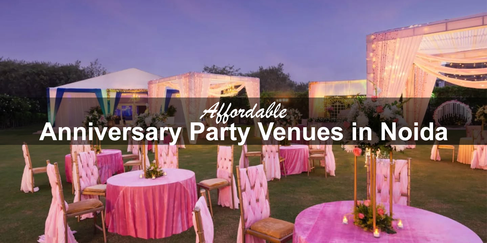 Affordable Anniversary Party Venues in Noida