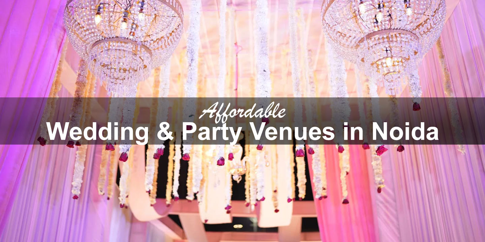 Affordable Wedding & Party Venues in Noida