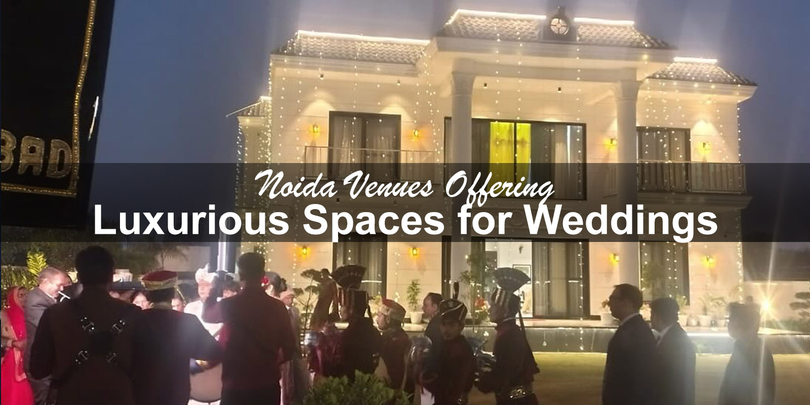 Noida Venues Offering Luxurious Spaces for Weddings