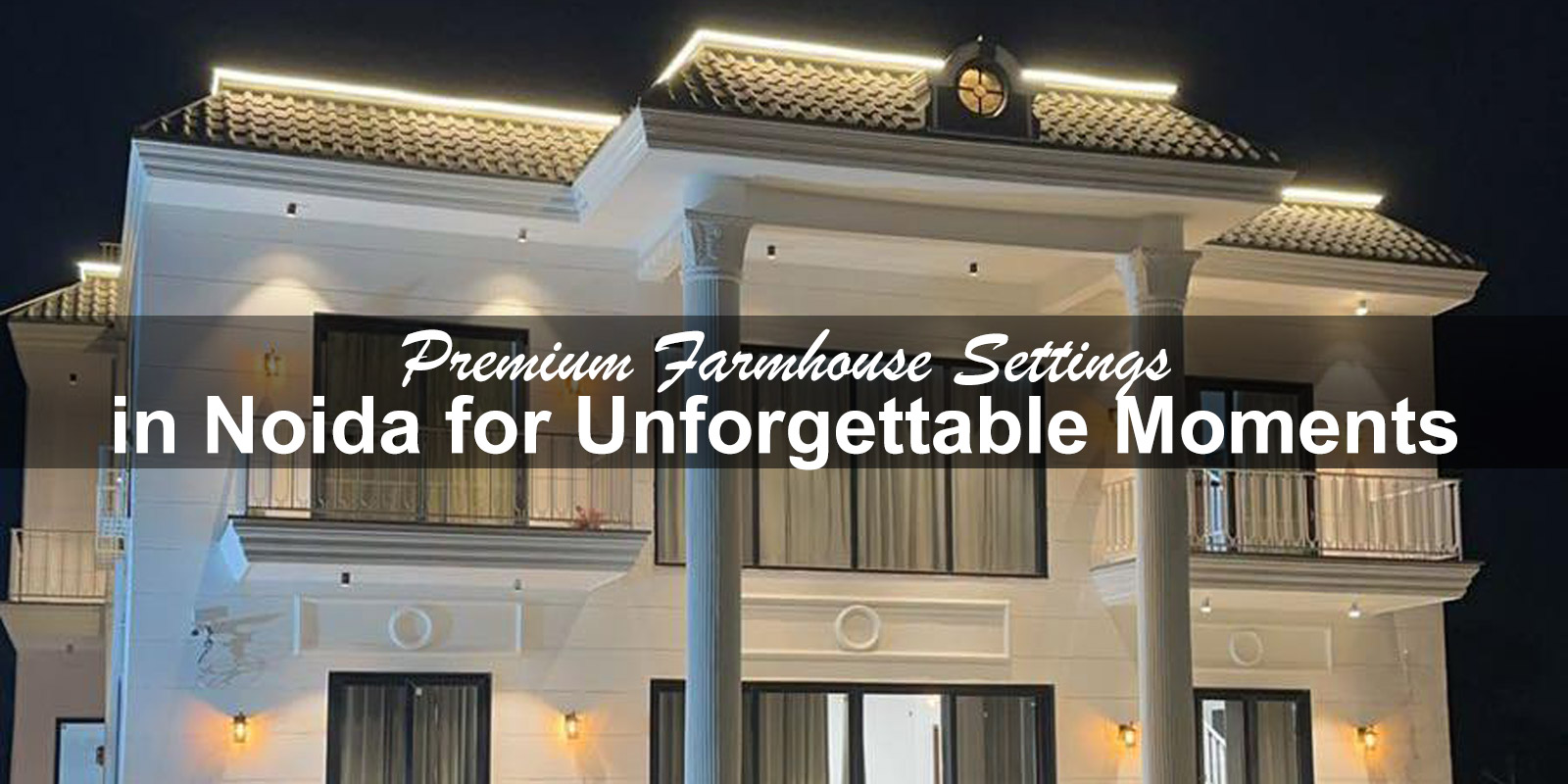 Premium farmhouse venue in Noida decorated for weddings and special celebrations
