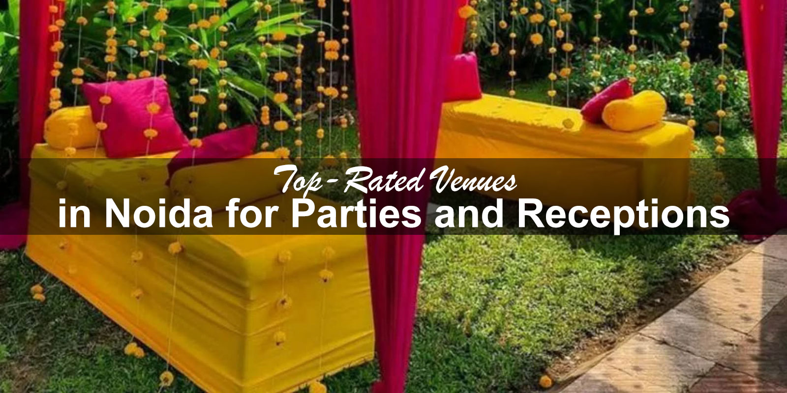 Top-Rated Venues in Noida for Parties and Receptions