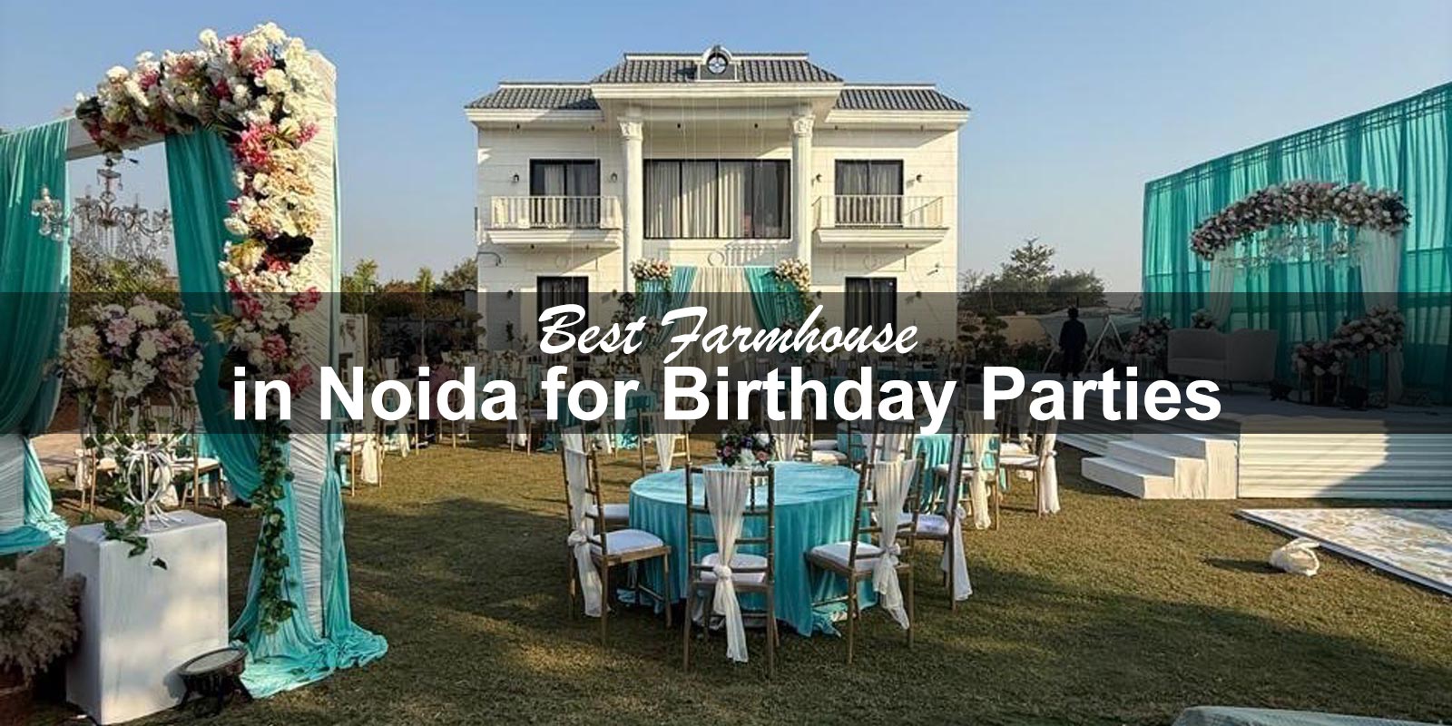 Best Farmhouse in Noida for Birthday Parties