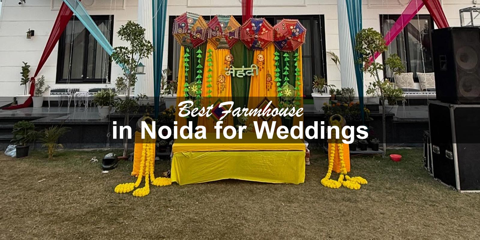 Best Farmhouse in Noida for Weddings