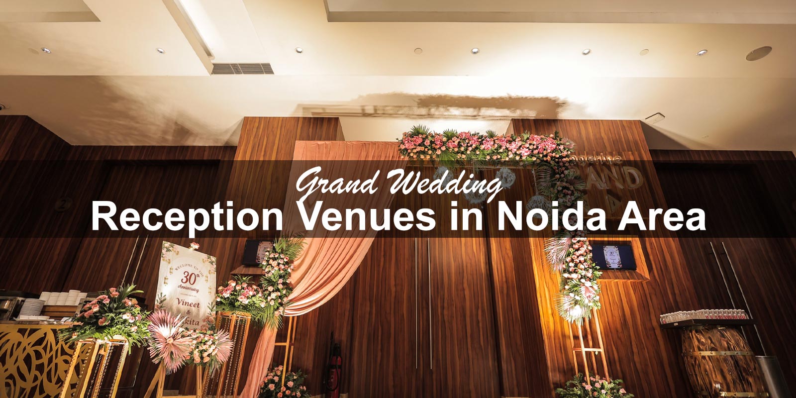 Grand Wedding Reception Venues in Noida Area